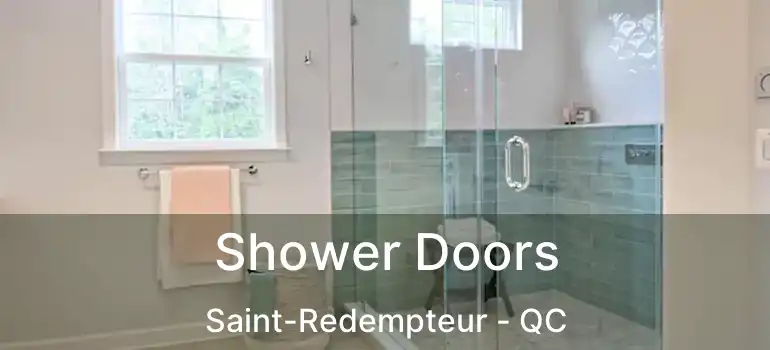  Shower Doors Saint-Redempteur - QC