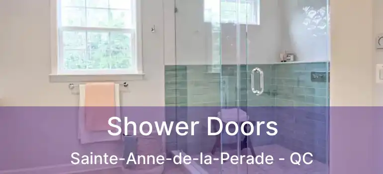  Shower Doors Sainte-Anne-de-la-Perade - QC