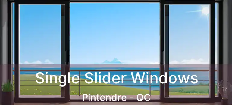  Single Slider Windows Pintendre - QC
