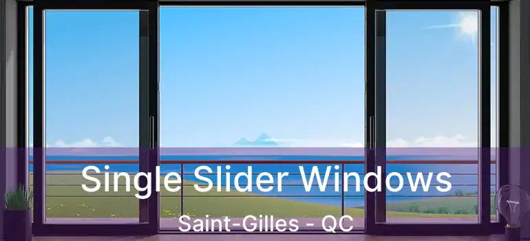  Single Slider Windows Saint-Gilles - QC