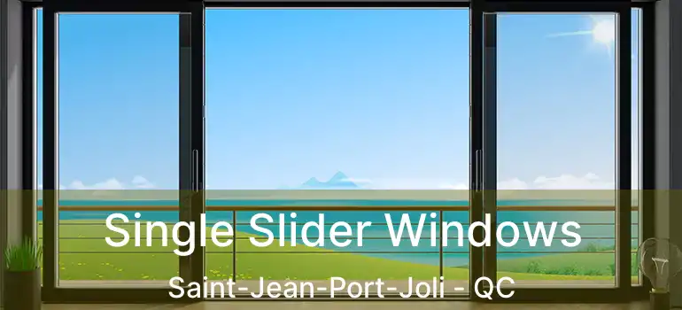  Single Slider Windows Saint-Jean-Port-Joli - QC