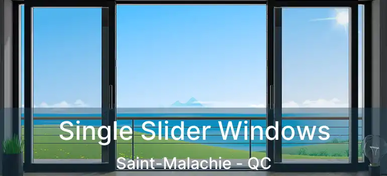  Single Slider Windows Saint-Malachie - QC