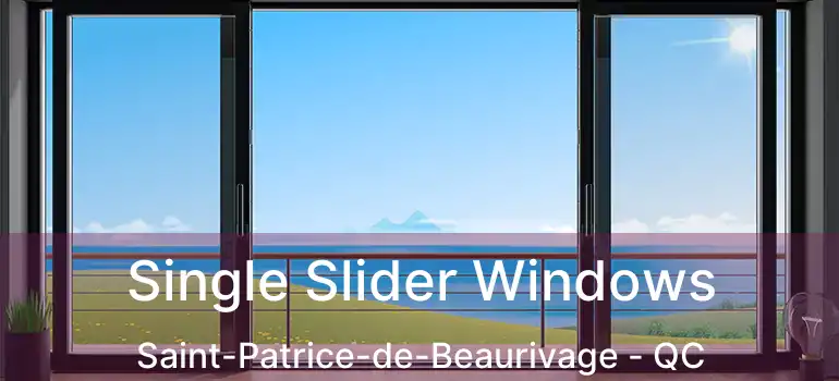  Single Slider Windows Saint-Patrice-de-Beaurivage - QC