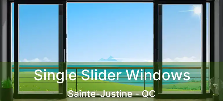  Single Slider Windows Sainte-Justine - QC