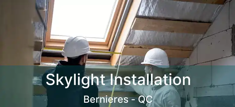  Skylight Installation Bernieres - QC
