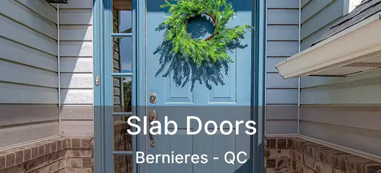  Slab Doors Bernieres - QC