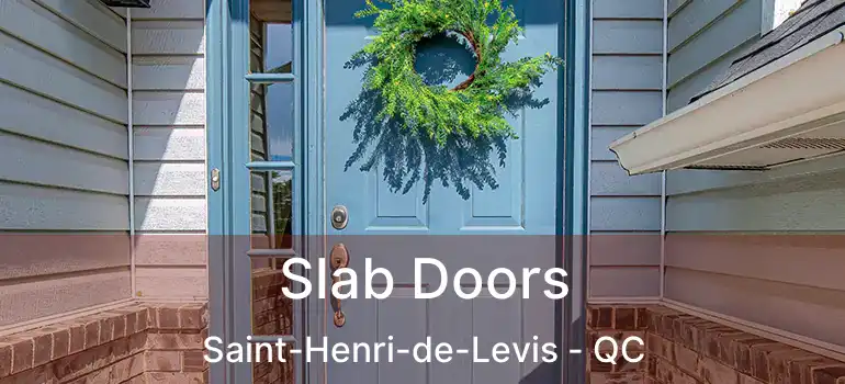  Slab Doors Saint-Henri-de-Levis - QC