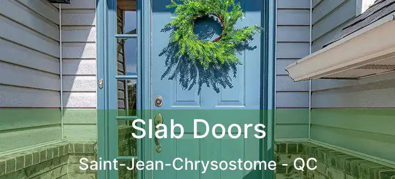  Slab Doors Saint-Jean-Chrysostome - QC