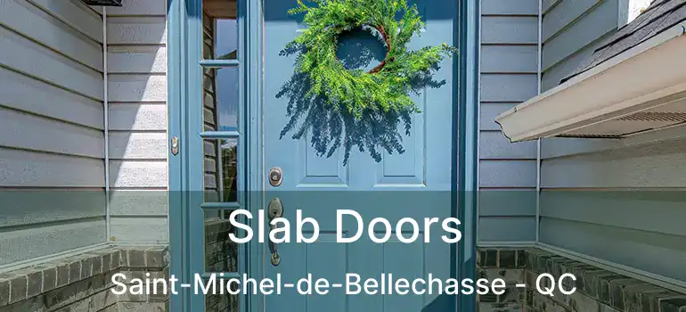  Slab Doors Saint-Michel-de-Bellechasse - QC