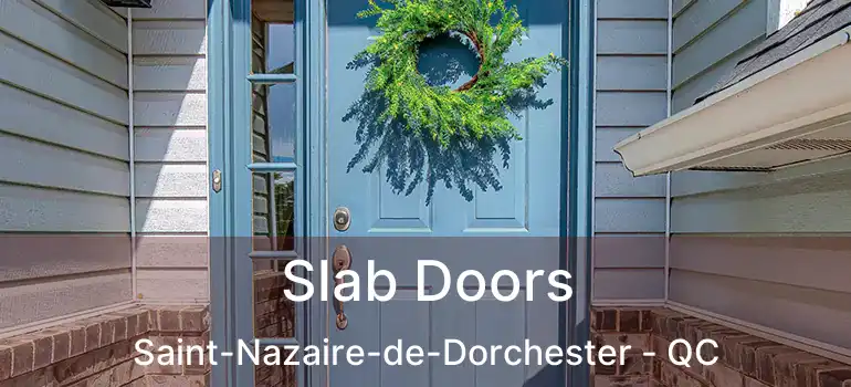  Slab Doors Saint-Nazaire-de-Dorchester - QC