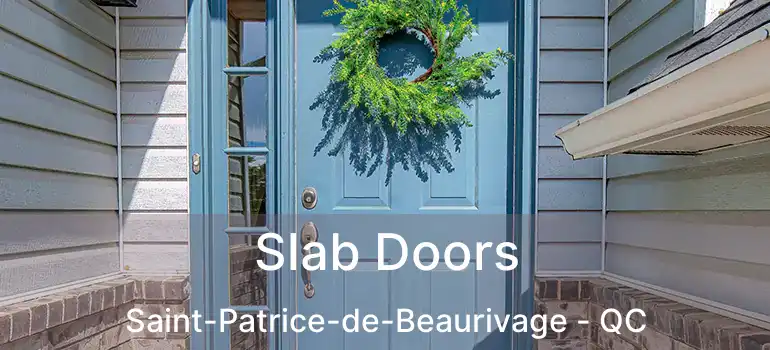  Slab Doors Saint-Patrice-de-Beaurivage - QC