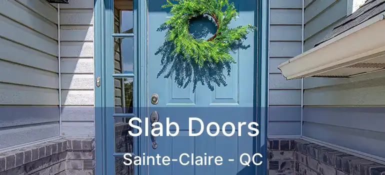  Slab Doors Sainte-Claire - QC