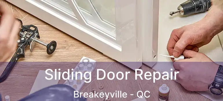 Sliding Door Repair Breakeyville - QC