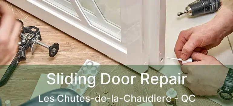  Sliding Door Repair Les Chutes-de-la-Chaudiere - QC
