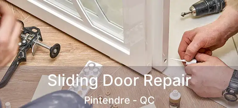  Sliding Door Repair Pintendre - QC
