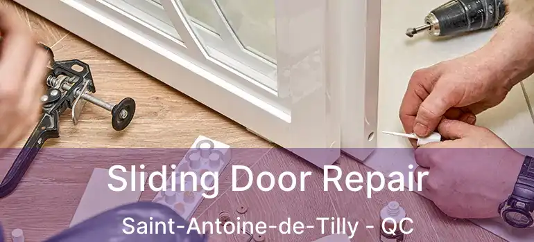  Sliding Door Repair Saint-Antoine-de-Tilly - QC