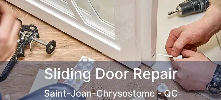  Sliding Door Repair Saint-Jean-Chrysostome - QC