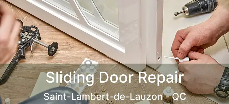  Sliding Door Repair Saint-Lambert-de-Lauzon - QC