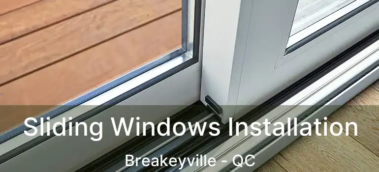  Sliding Windows Installation Breakeyville - QC