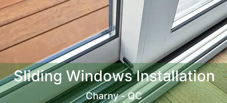  Sliding Windows Installation Charny - QC