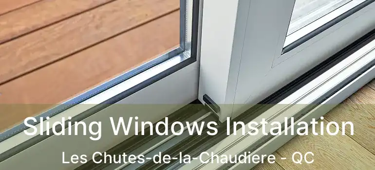  Sliding Windows Installation Les Chutes-de-la-Chaudiere - QC