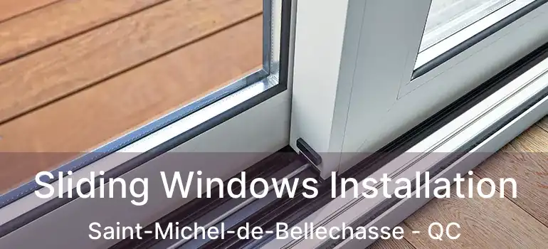  Sliding Windows Installation Saint-Michel-de-Bellechasse - QC