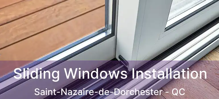  Sliding Windows Installation Saint-Nazaire-de-Dorchester - QC