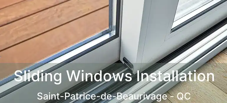 Sliding Windows Installation Saint-Patrice-de-Beaurivage - QC