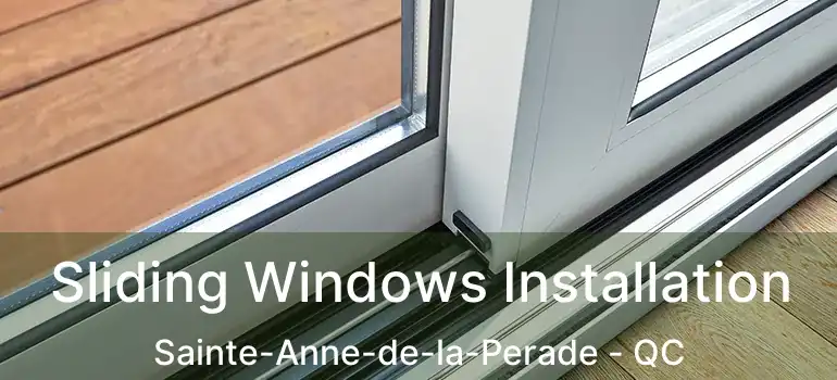  Sliding Windows Installation Sainte-Anne-de-la-Perade - QC