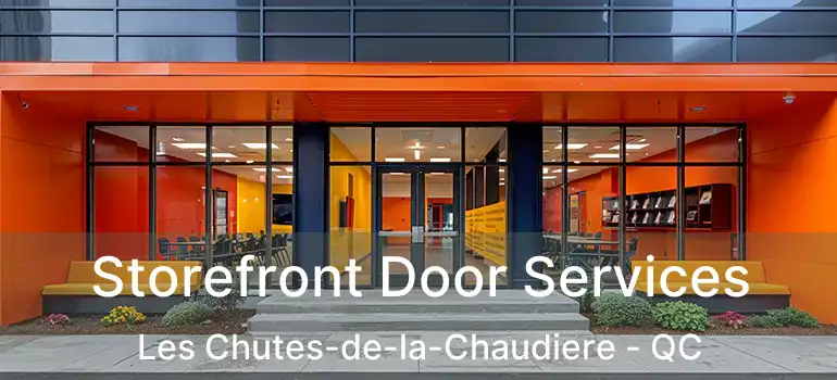  Storefront Door Services Les Chutes-de-la-Chaudiere - QC