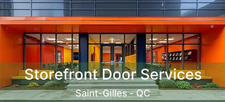  Storefront Door Services Saint-Gilles - QC