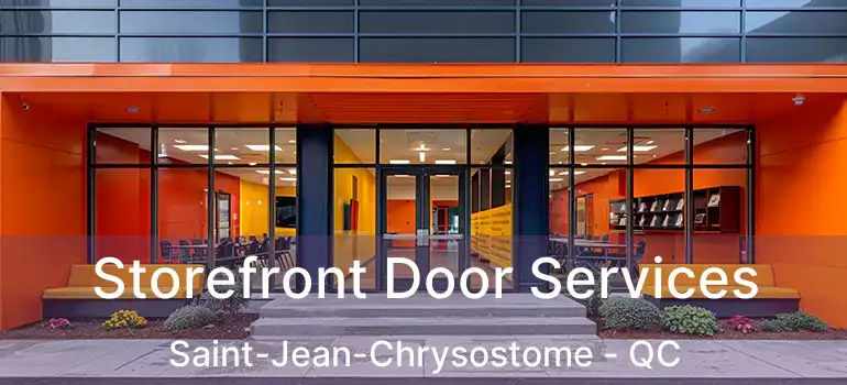  Storefront Door Services Saint-Jean-Chrysostome - QC