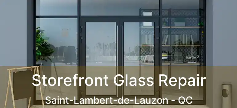  Storefront Glass Repair Saint-Lambert-de-Lauzon - QC