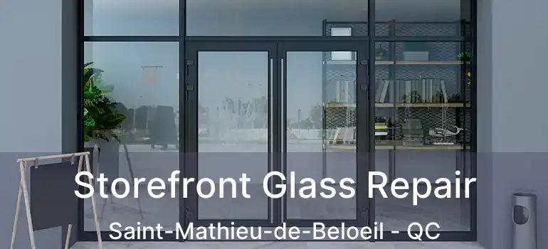  Storefront Glass Repair Saint-Mathieu-de-Beloeil - QC