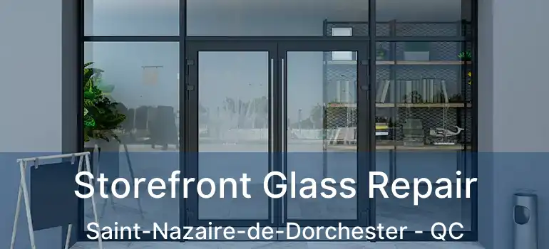  Storefront Glass Repair Saint-Nazaire-de-Dorchester - QC