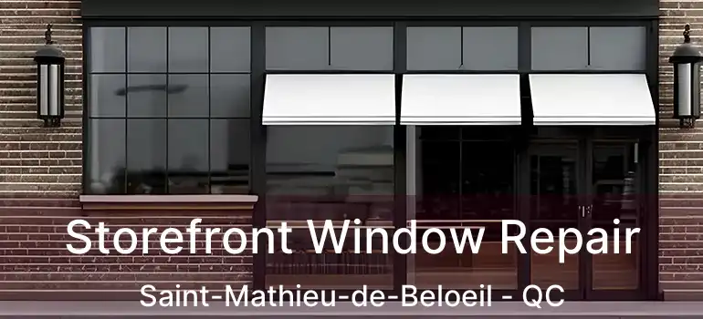  Storefront Window Repair Saint-Mathieu-de-Beloeil - QC