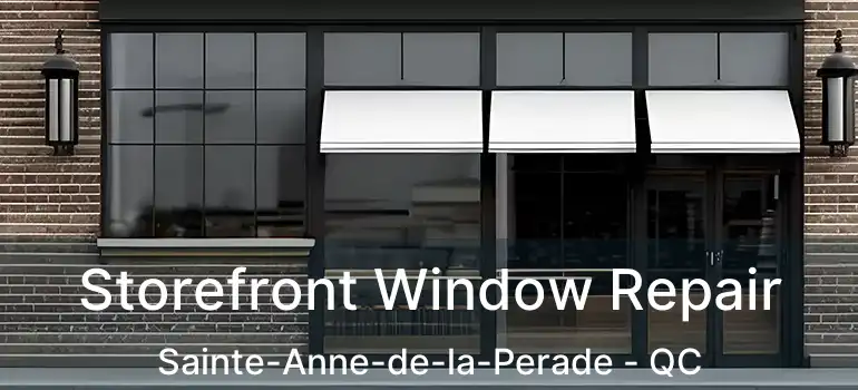  Storefront Window Repair Sainte-Anne-de-la-Perade - QC