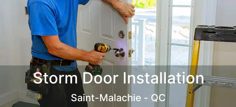  Storm Door Installation Saint-Malachie - QC