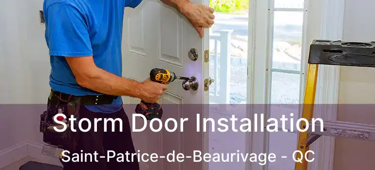  Storm Door Installation Saint-Patrice-de-Beaurivage - QC