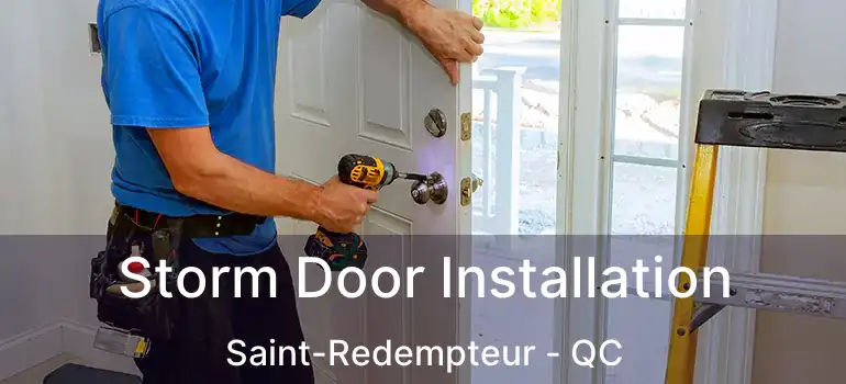  Storm Door Installation Saint-Redempteur - QC