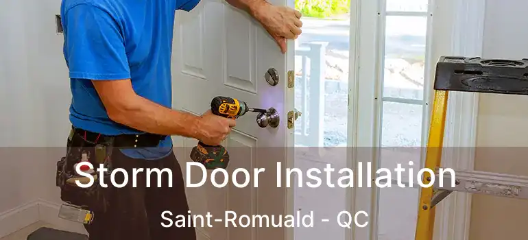  Storm Door Installation Saint-Romuald - QC
