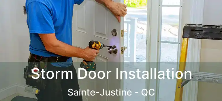  Storm Door Installation Sainte-Justine - QC