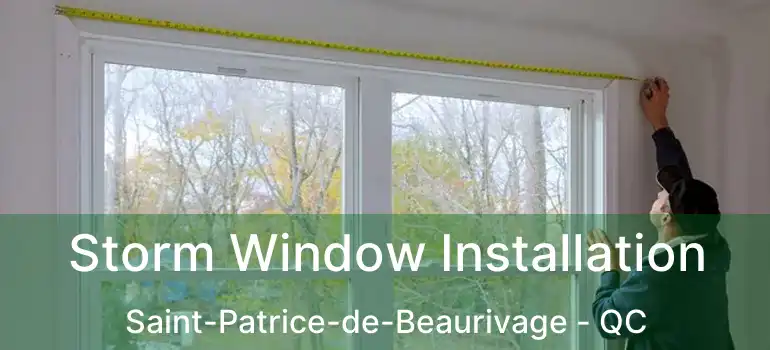  Storm Window Installation Saint-Patrice-de-Beaurivage - QC