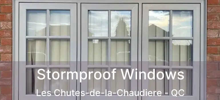  Stormproof Windows Les Chutes-de-la-Chaudiere - QC