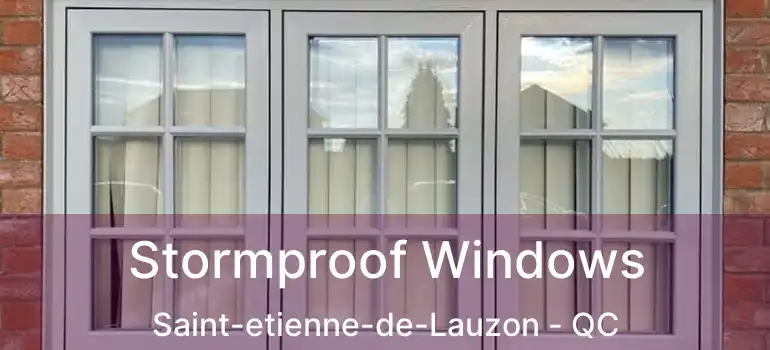  Stormproof Windows Saint-etienne-de-Lauzon - QC
