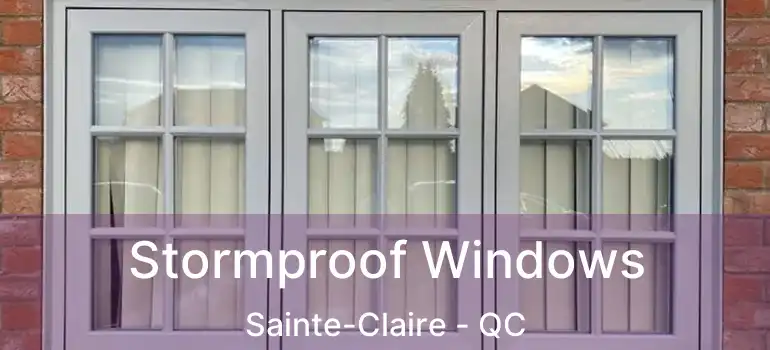  Stormproof Windows Sainte-Claire - QC
