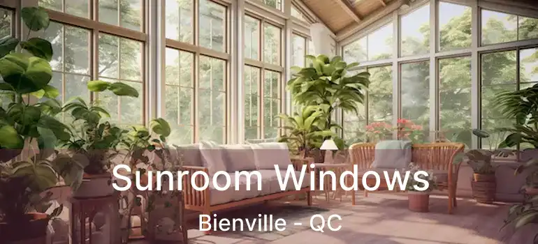  Sunroom Windows Bienville - QC