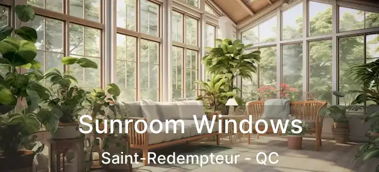  Sunroom Windows Saint-Redempteur - QC