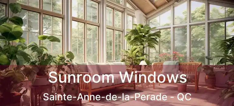  Sunroom Windows Sainte-Anne-de-la-Perade - QC