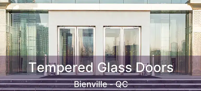  Tempered Glass Doors Bienville - QC